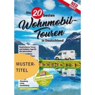 Die 20 besten Wohnmobil-Touren in Deutschland Band 4