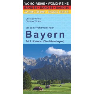 Bayern Teil 2 - Sdosten (Ober-/Niederbayern) WOMO Band 84